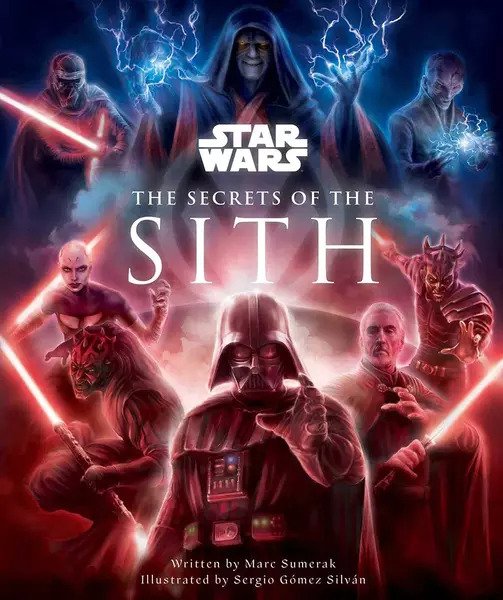 Star Wars: The Secrets of the Sith (Hardcover) - Marc Sumerak - Sergio Gomez Silvan - Insight Editions 